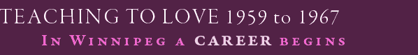 Teaching to Love 1959 to 1967